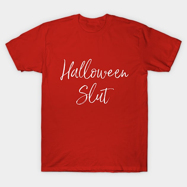 Halloween Slut T-Shirt by Carpe Tunicam